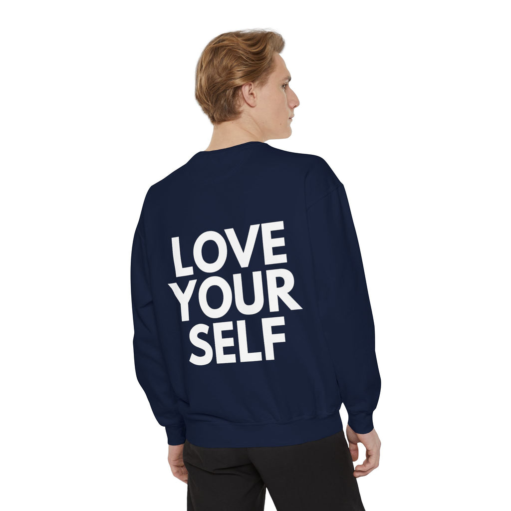 Love Yourself Unisex Garment-Dyed Sweatshirt - Cozy Inspirational Apparel