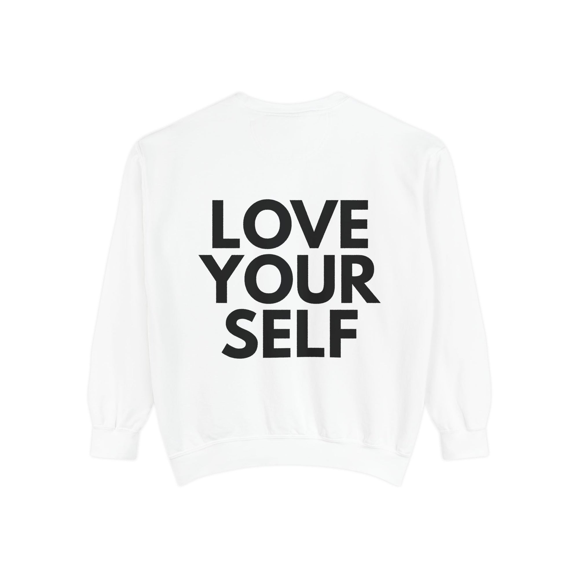 Love Yourself Unisex Garment-Dyed Sweatshirt - Cozy Inspirational Apparel