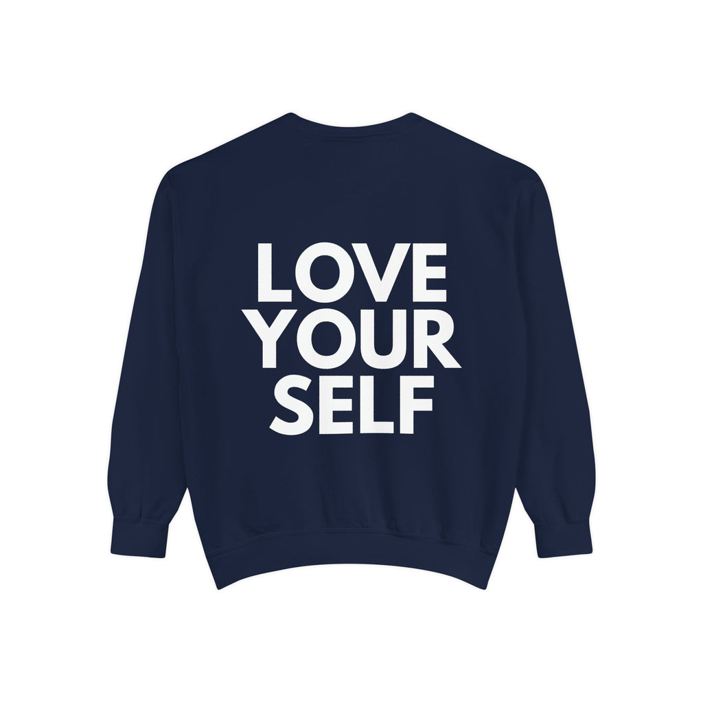 Love Yourself Unisex Garment-Dyed Sweatshirt - Cozy Inspirational Apparel